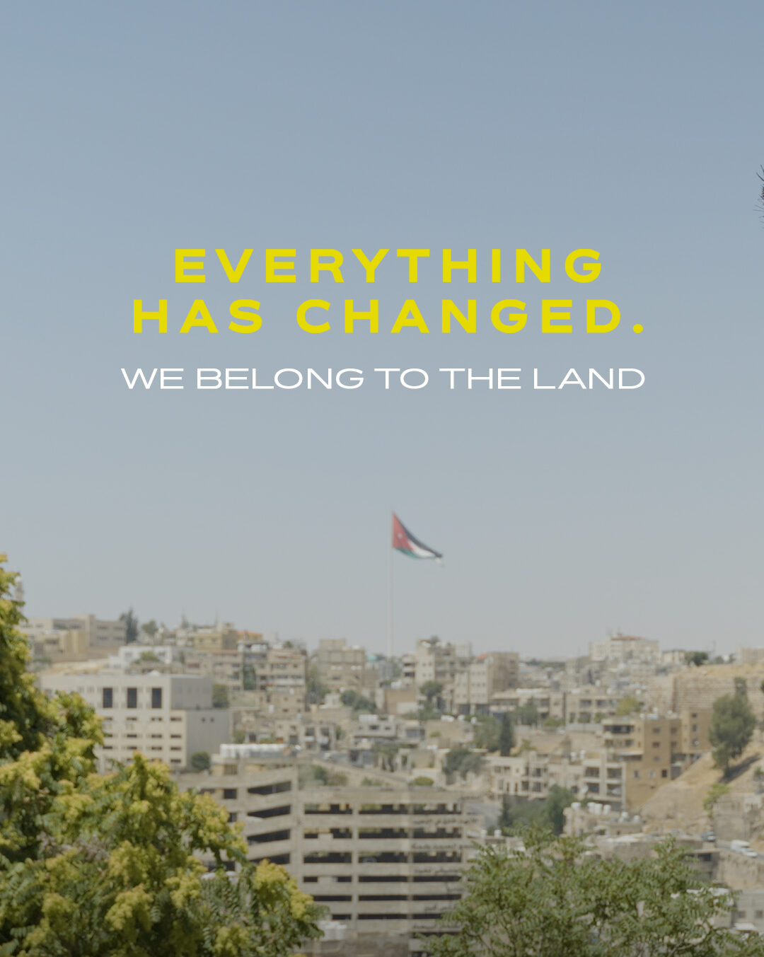Everything Has Changed: We Belong To The Land